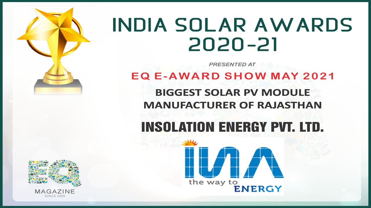 India Solar Awards 2021: Insolation Energy Wins ‘Biggest Solar PV Module Manufacturer of Rajasthan’