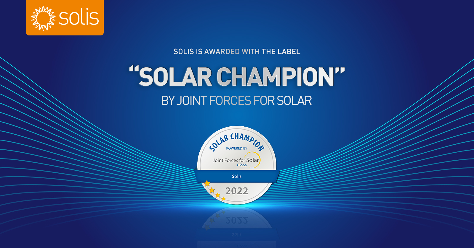 SOLIS Is Awarded The Label ‘SOLAR CHAMPION’ By Joint Forces For Solar – EQ Mag Pro