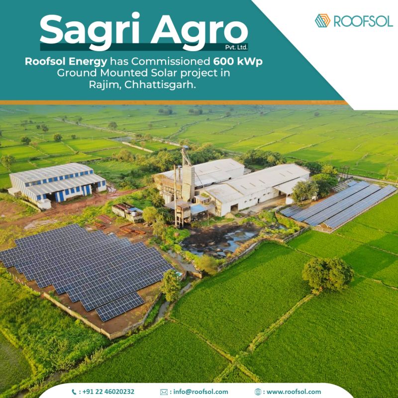 Roofsol Energy Pvt Ltd has Commissioned a 600 KWp Ground Mounted Solar Plant at SAGRI AGRO PRODUCT PRIVATE LIMITED, Rajim, Chhattisgarh – EQ Mag Pro
