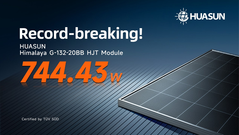 744.43W! Huasun Renews HJT Solar Module Power Output Record – EQ
