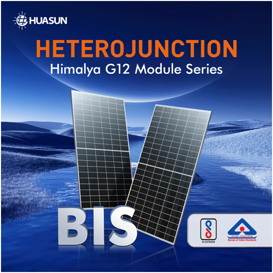 Huasun’s 700W+ HJT Modules Certified for Indian Market, Poised to Revolutionize Solar Energy Landscape – EQ