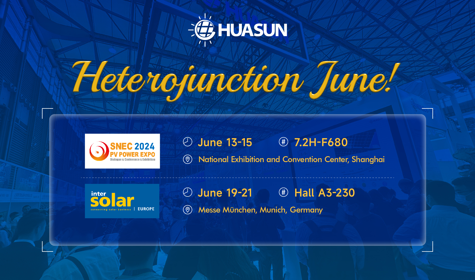 Heterojunction June! Join Huasun at SNEC PV Power Expo & Intersolar Europe 2024 – EQ