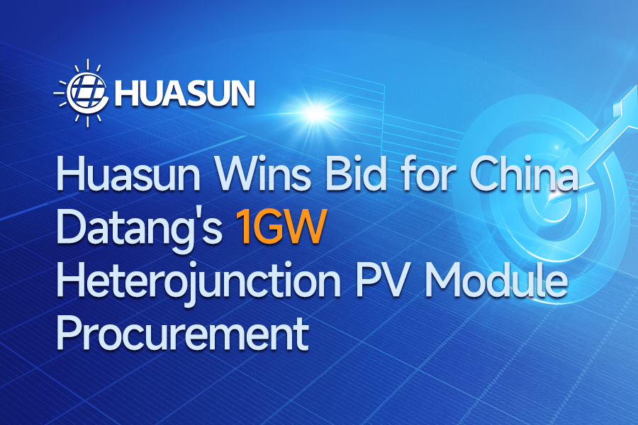 Huasun Energy Wins 1GW HJT Solar Module Procurement Bid from China Datang – EQ
