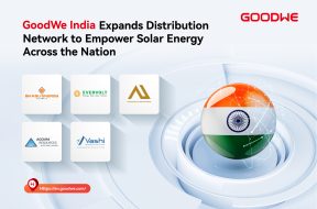 GoodWe India Expands Distribution Network to Empower Solar Energy Across the Nation