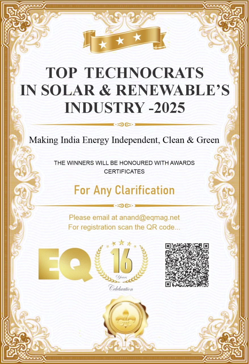 Top Technocrats in Solar Industry – India in 2025 – Awards by EQMag – Making India Energy Independent, Clean & Green