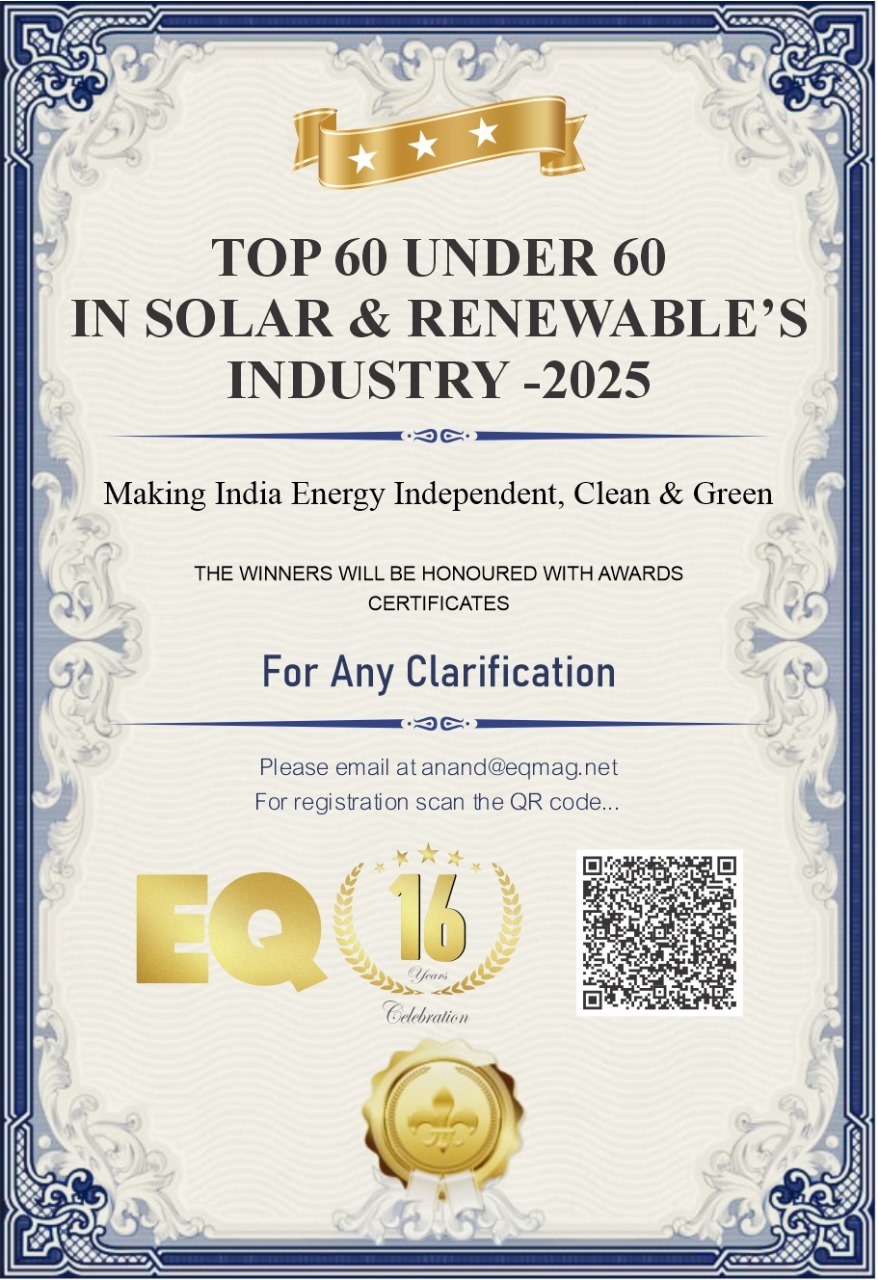 India’s Green Energy & Climate Leaders of Tomorrow – Top 60 Under 60 in 2025 – Making India Energy Independent, Clean & Green